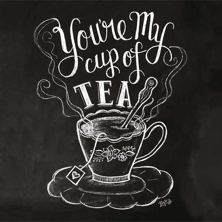 Chalkboard style teacup illustration with steam and the phrase You're my cup of TEA