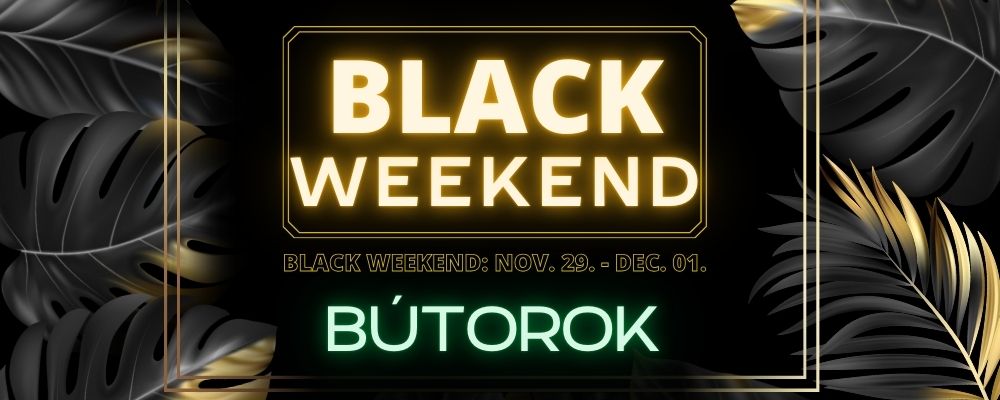 BLACK FRIDAY - Bútorok